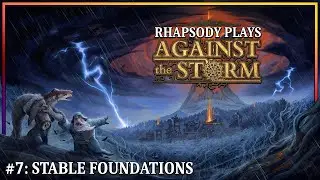 Running A Tight Ship | Rhapsody Plays Against the Storm