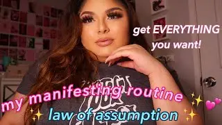 my manifesting routine 💕 ✨ │ law of assumption