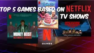 Top 5 Netflix Games Based On Netflix's Television Shows