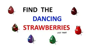 Find The Dancing Strawberries (Last Part)