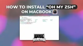 How to Install "Oh My Zsh" on Macbook M3 Chip