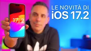 iOS 17.2 ORA DISPONIBILE | Tutte le Novità