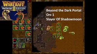 Warcraft II: Beyond The Dark Portal. Orc Campaign 1.  with commentary