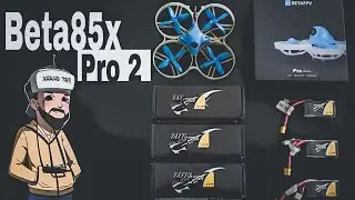 Test du Beta85x pro 2 & Lipo Tattu 2s 450mah