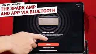 How to Connect the Spark Amp & App via Bluetooth