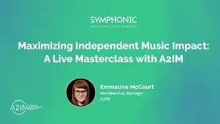 Maximizing Independent Music Impact with A2IM | Masterclass