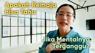 Apakah Remaja Bisa Tahu Jika Mentalnya Terganggu?  | Tanam Benih Parenting