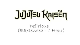 Jujutsu Kaisen - Delirious OST (RExtended / 1 Hour)