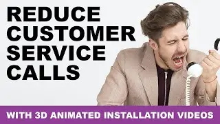 Reduce Customer Service Calls With 3d Animated Installation Videos