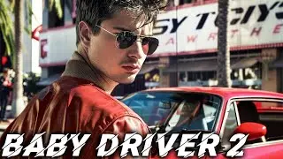 BABY DRIVER 2 Teaser (2024) With Ansel Elgort & Eiza González