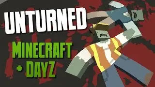 DAYZ AND MINECRAFT'S FREE BABY - Unturned (Steam Early Access)
