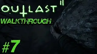 I GOT NAILED TO A FU#KING CROSS!? | Outlast 2 | Walkthrough | Part 7