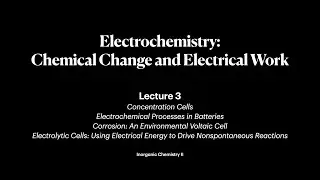 Electrochemistry: Chemical Change and Electrical Work | Lecture 3 | Inorganic Chemistry II