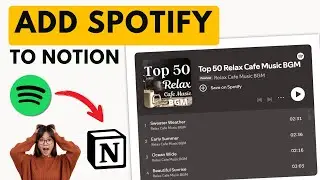 How To Embed A Spotify Playlist In Notion (Add Songs, Music - Quick & Easy Tutorial)