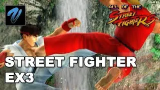 Street Fighter EX3 // ALL OF THE STREET FIGHTERS