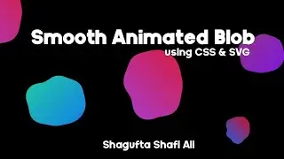 Smooth Animated Blob using CSS & SVG | Html CSS Blobs Animation Effects