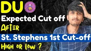 DU Expected Cut off After St. Stephens 1st cut off|Impact of Stephen cut off on DU colleges| DU BUZZ