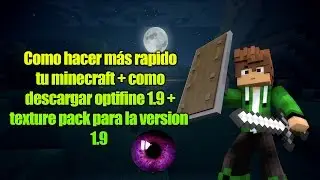 COMO HACER MAS RAPIDO TU MINECRAFT + OPTIFINE | CONFIGURACIONES 1.9