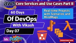 Day-07 | CORE AWS SERVICES PART II | Projects 🔥🔥 | #60DaysOfDevOps #freedevopscourse #2023