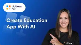 How to Use Jotform’s AI App Builder for Education