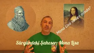 Sürgündeki Şaheser; Mona Lisa neden Fransa'da?