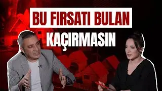 EMLAK PİYASASININ UZMAN İSMİ UYARDI! KAÇIRIRSANIZ ÇOK ÜZÜLÜRSÜNÜZ