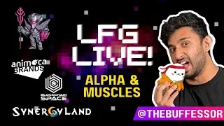 LFG LIVE 4 -- SynergyLand, The Buffesor, and Free NFTS