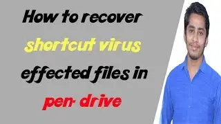 How to recover shortcut virus effected  files in removal media
