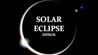 Solar Eclipse - Zatslol (Original)