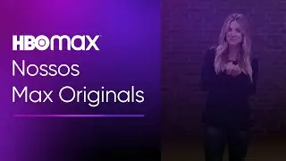 Nossos Max Originals | HBO Max