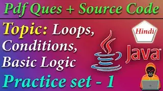 Practice set -1 || Practice Question for basic loops & Conditions in JAVA || Death Code