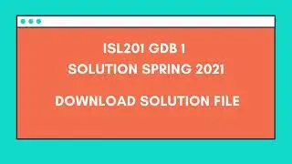 ISL201 GDB 1 solution Spring 2021