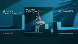 Music for a COMPLETE Ballet Class / Songs from 
