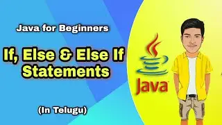If Statements in Java | If, Else & Else If Conditional Statements | Java Tutorials in Telugu