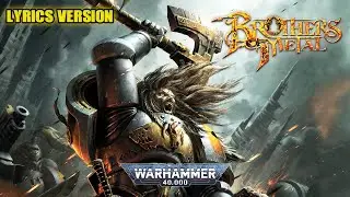 Lyrics Version | Warhammer 40K | Fire Blood and Steel - Brothers of Metal【GMV】