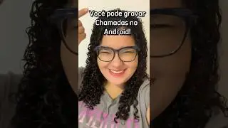 Você pode gravar chamadas no Android! #celular #android #samsung