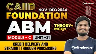 ABM | Module -C | Theory + MCQs | Credit Delivery and Straight Through Processing | Unit-21