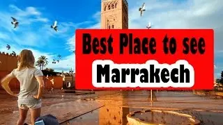 Place you should see it in Marrakech 2017