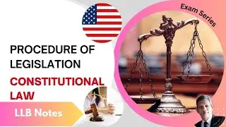 LLB Exam Series Notes Legislation Procedure in USA Constitution in Urdu | Hindi