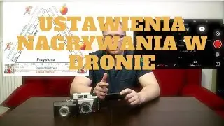 Ustawienia nagrywania w DRONIE | Trójkąt Ekspozycji