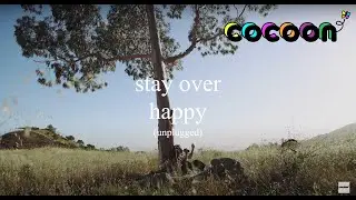 Stay Over - Happy (Unplugged)