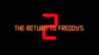 The Return to Freddy's 2 Official Trailer (Reupload)