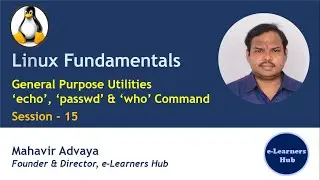 Linux Fundamentals - 015 | General Purpose Utilities echo, passwd, who commands |Linux Commands 2021