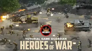 Heroes of War - Tutorial Game Guardian 2024