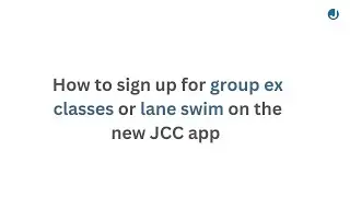Group Ex and Lane Swim sign up JCC app