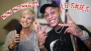 Mom Interviews Lil Skies
