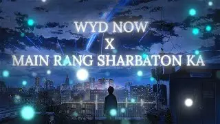 Wyd now X Main rang sharbaton ka Amv Edit