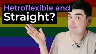 I'm Heteroflexible ... and also Straight
