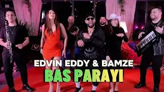 ☆ BAMZE & EDVIN EDDY 2024 ☆ BAS PARAYI ♫ █▬█ █ ▀█▀ ♫ EN Yeni Kocek 🅥🅘🅟 (Official Video)