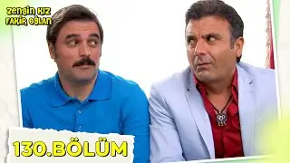Zengin Kız Fakir Oğlan 130.Bölüm (FİNAL) 